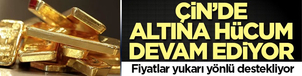 Çin'in altın talebi fiyatları yukarı yönlü destekliyor