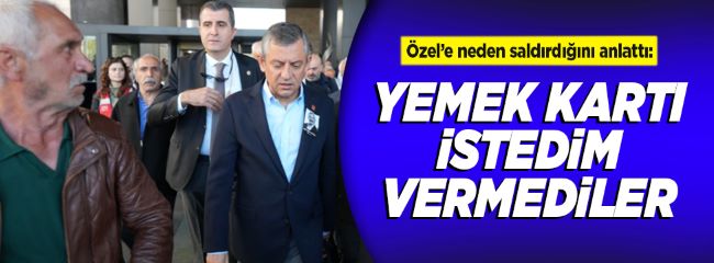 Özel'e saldıran şahsın sözlü ifadesi ilginç.!